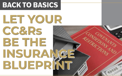 Let Your CC&Rs Be The Insurance Blueprint  
